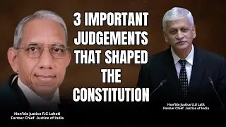 3 Important Judgments by Justice R.C Lahoti, Explained by Justice U.U Lalit