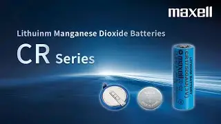 Maxell CR Series Lithium Manganese Dioxide Battery Insights For Professionals