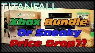Titanfall Xbox One Bundle Is It Really A Bundle Or Just A Sneaky Price Drop By Microsoft?!?!