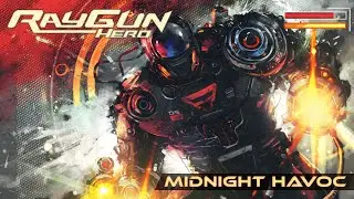 Ray Gun Hero - Midnight Havoc