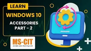 Learning Windows 10 Accessories (Part 2)