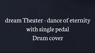 Drum cover: Dance of eternity - Dream theater (recording for college)