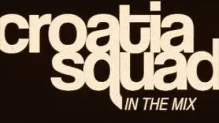 Croatia Squad - In The Mix 003 - 02/14