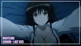 ❀『Nightcore』~ Last Kiss『CHIHIRO』~ ❀