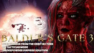 Baldur's Gate 3 - Nuking Ansur, Heart of the Gate with smokepowder in 1 turn (Tactician mode)