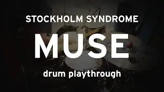 Muse - Stockholm Syndrome - Phi Wolgast Drum Cover