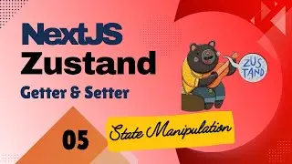 Zustand in Next.js 14: Effective State Manipulation with set and get | EzyCode