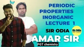 PGT CHEMISTRY | PERIODIC PROPERTIES | BY AMAR SIR | SIR ODIA