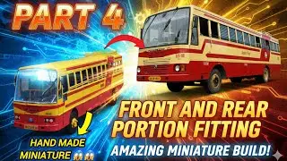 🚍✨ Миниатюра KSRTC, часть 4 🔥 | 🚌 Установка передней и задней части ⚙️🔧 | Пошаговое изготовление ...