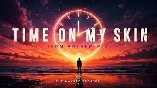 TIME ON MY SKIN — THE NAVARE PROJECT | Official Lyric Video