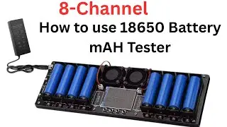 How to use 8 channel 18650 lithium battery capacity tester | WattHour