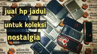 Jual hp jadul || hp jadul untuk koleksi dan nostalgia || kolektor hp jadul
