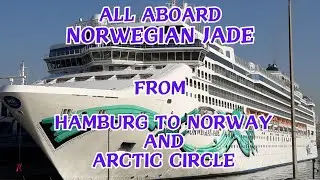 Norwegian Jade Cruise From Hamburg to Norway & Arctic Circle - July 2018