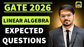 Linear Algebra | EXPECTED GATE 2026 Questions | Engineering Mathematics
