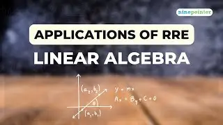 L-17 | All Branches | 1st Year | Linear Algebra | Applications of RRE | ninepointer