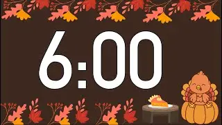 6 Minute Cute Thanksgiving Turkey Timer (Happy Piano Alarm at End, No Music)