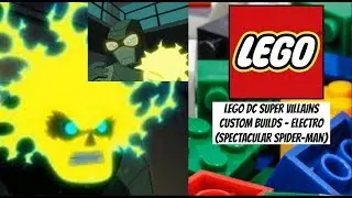 LEGO DC Super Villains Custom Builds - Electro (Spectacular Spider-Man)
