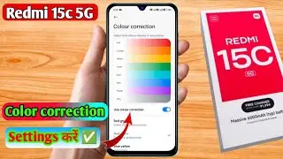 redmi 15c me color correction kaise kare, redmi 15c me screen color setting