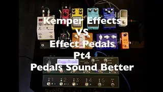 Kemper Effects vs Effect Pedals. Pedals Sound Better.