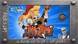 Le Barde est l&agrave; , et il est jeune : has-been Heroes