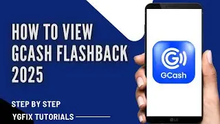 GCASH FLASHBACK 2025 TUTORIAL STEP-BY-STEP GUIDE | HOW TO VIEW GCASH FLASHBACK 2025