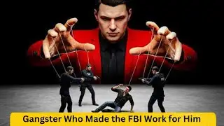 Gangster Who Made the FBI Work for Him