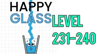 Happy Glass Level 231-240 Walkthrough | Android Gameplay.
