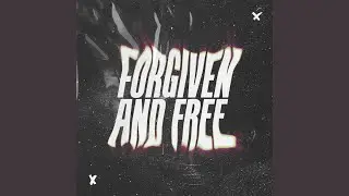 Forgiven and Free