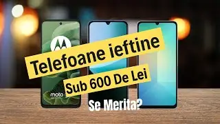 Top telefoane sub 600 de lei care merita!