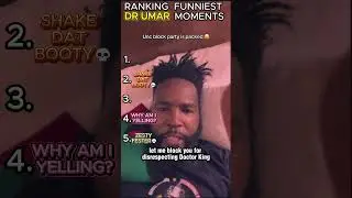 RANKING FUNNIEST DR UMAR MOMENTS