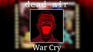 FNF Dead Air | War Cry