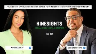 Suicide Loss & Complicated Grief: A Clinical + Lived Experience Conversation | HINESIGHTS 168