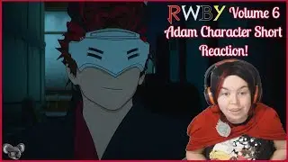 Justice, Passion, Spite ~ RWBY Volume 6 Adam Character Short Reaction!