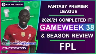FPL 20/21: COMPLETED IT! GAMEWEEK 38 & SEASON REVIEW | Fantasy Premier League Tips 20/21