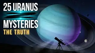25 Unexplained Mysteries of Uranus: Secrets of the Tilted Ice Giant Revealed