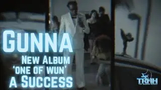 Gunna&rsquo;s New Album &lsquo;One Of Wun&rsquo; Poised For Success | Set To Debut On Billboard 200
