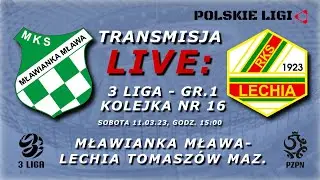 LIVE: MŁAWIANKA MŁAWA - LECHIA TOMASZÓW MAZ.