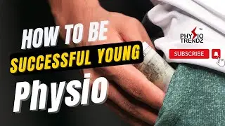 Avoid these mistakes to excel as a young physiotherapist