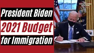 Budget Plans for 2021 and its Impact on Immigration