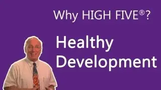 Why HIGH FIVE? -  Healthy Development