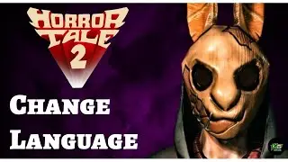 How to Change Language in Horror Tale 2 &ndash; Step-by-Step Guide for Beginners