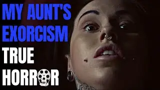 Aunt Maggie's Exorcism. Narrated, live-action TRUE HORROR.
