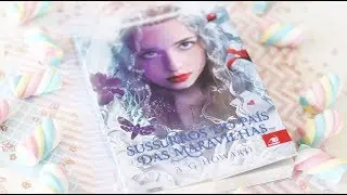 Sussurros do Pa&iacute;s das Maravilhas - A. G. HOWARD