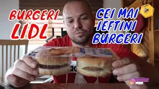 #OTTOmananca BURGERI LIDL | CEI MAI IEFTINI BURGERI