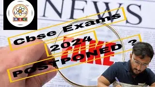 Cbse Exams 2024 Postponed ?