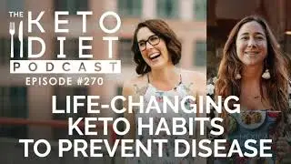 Life-changing Keto Habits to Prevent Disease with Torie Borrelli | The Keto Diet Podcast Ep 270