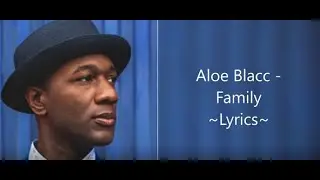 Aloe Blacc - Family ~Lyrics~