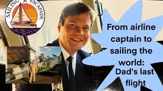 Dad&rsquo;s final flight as an airline pilot&hellip;and the beginning of sailing the world!