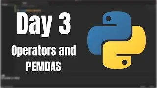 Day 3: Operators and PEMDAS (Python in 5 minutes or less)