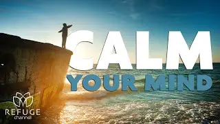 Calm Your Mind: Soothing and Relaxing Music to Combat Stress